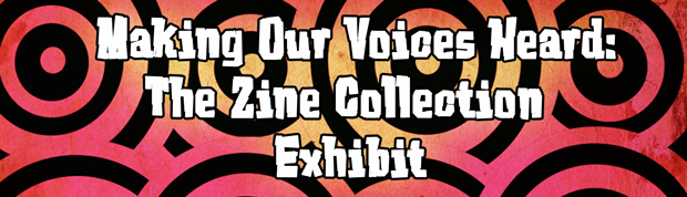 Making Our Voices Heard: Zine Collection Event